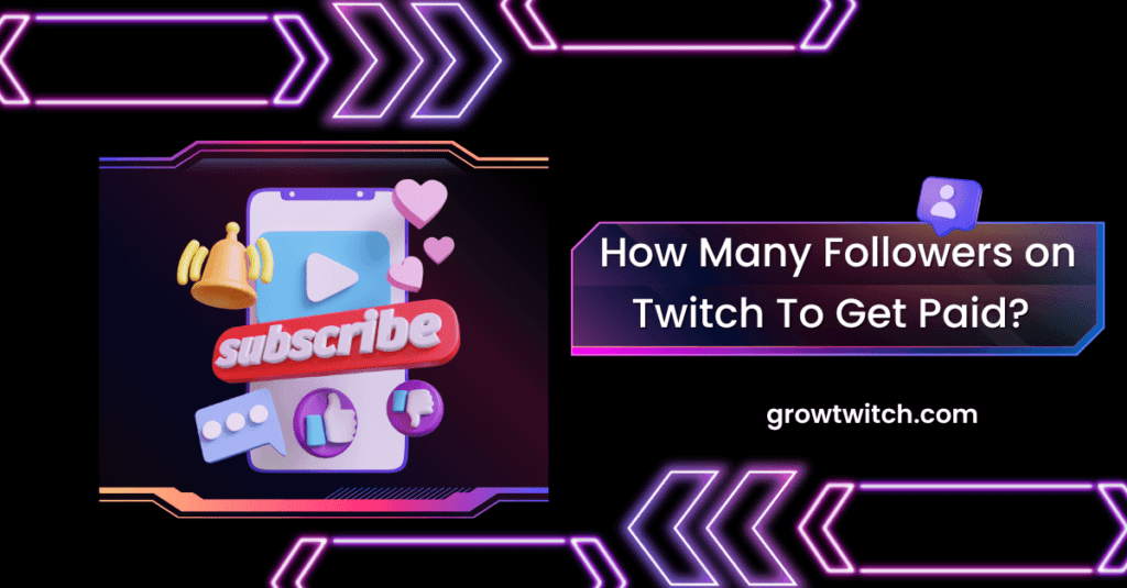 How Many Followers on Twitch To Get Paid?