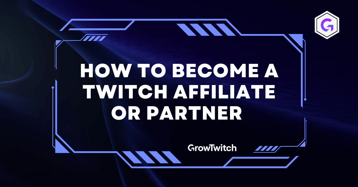 How To A Twitch Affiliate Or Partner Ultimate Guide 2024